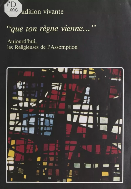 Que ton règne vienne... -  Religieuses de l'Assomption - FeniXX réédition numérique