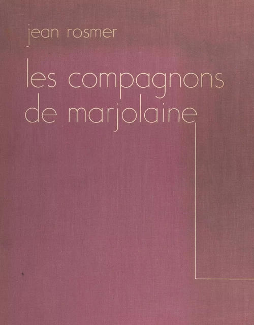 Les compagnons de Marjolaine - Jean Rosmer - FeniXX réédition numérique