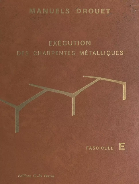 Exécution des charpentes métalliques - Jean-François Drouet - FeniXX réédition numérique