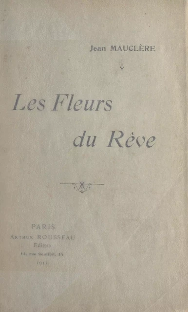 Les fleurs du rêve - Jean Mauclère - FeniXX réédition numérique