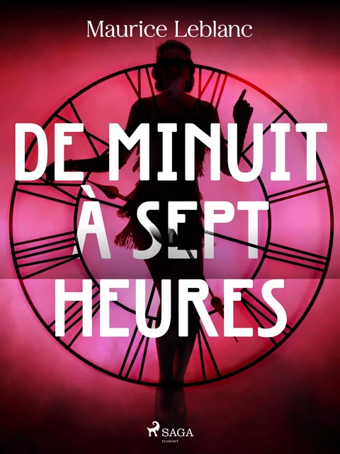 De Minuit à Sept heures - Maurice Leblanc - Saga Egmont French