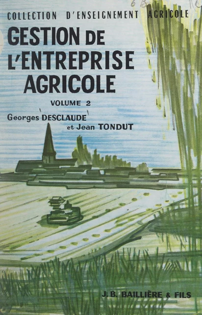 Gestion de l'entreprise agricole (2) - Georges Desclaude, Jean Tondut - FeniXX réédition numérique