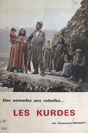 Les Kurdes : des nomades aux rebelles