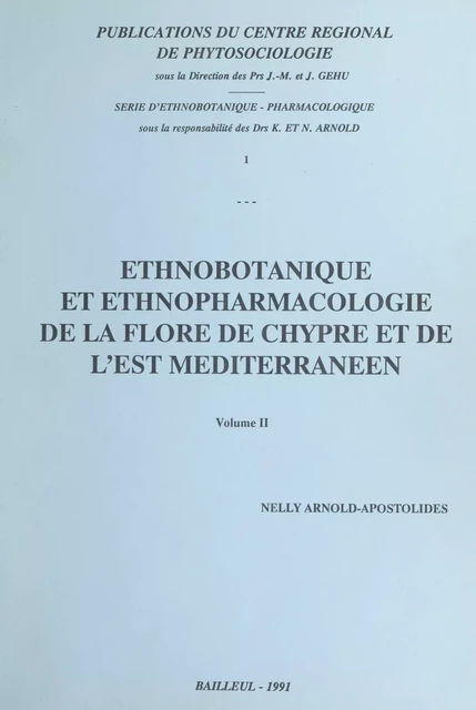 Ethnobotanique et ethnopharmacologie de la flore de Chypre et de l'Est méditerranéen (2) - Nelly Arnold-Apostolides - FeniXX réédition numérique