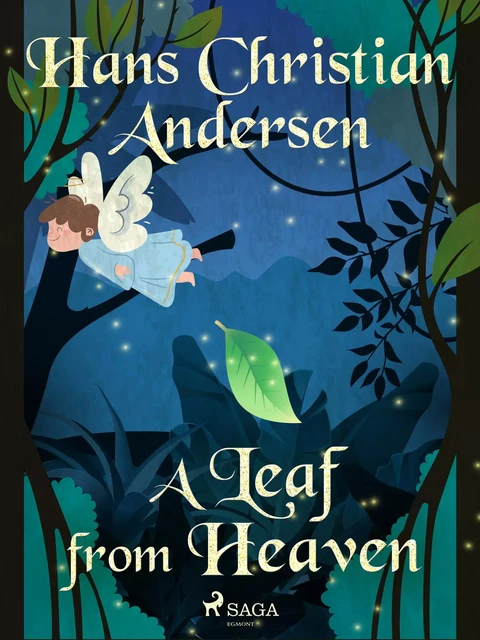 A Leaf from Heaven - Hans Christian Andersen - Saga Egmont International