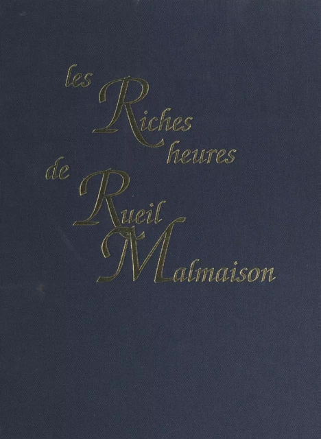 Les riches heures de Rueil-Malmaison - Liliane Kalenitchenko - FeniXX réédition numérique