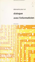 Éléments pour un dialogue avec l'informaticien