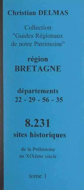 Région Bretagne (1). Départements 22-29-56-35 - Christian Delmas - FeniXX réédition numérique