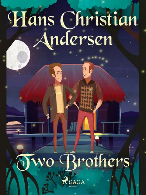 Two Brothers - Hans Christian Andersen - Saga Egmont International