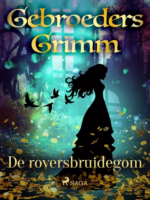 De roversbruidegom - De Gebroeders Grimm - Saga Egmont International