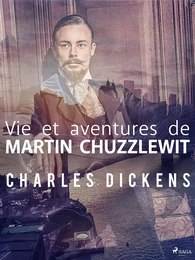 Vie et aventures de Martin Chuzzlewit