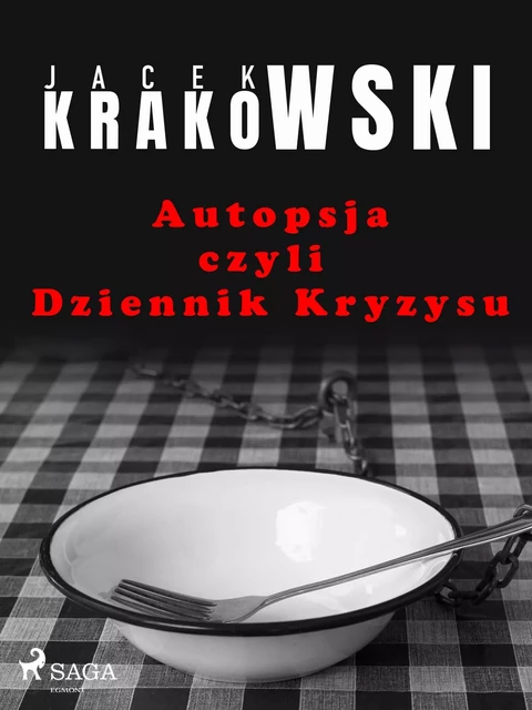 Autopsja czyli Dziennik Kryzysu - Jacek Krakowski - Saga Egmont International