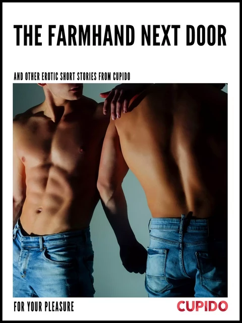 The Farmhand Next Door - and other erotic short stories -  Cupido - Saga Egmont International