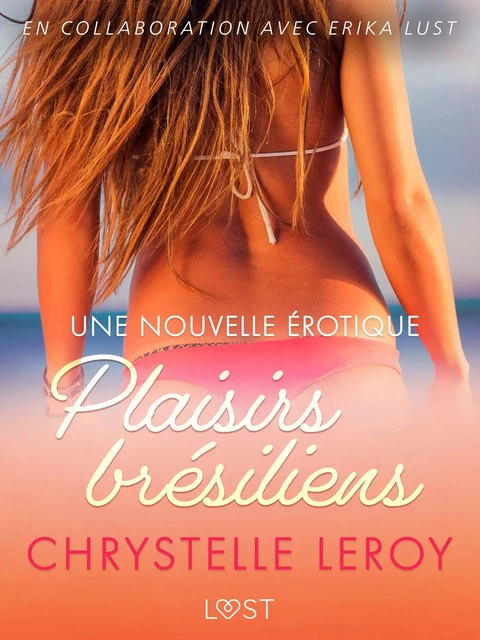 Plaisirs brésiliens – Une nouvelle érotique - Chrystelle Leroy - Saga Egmont French