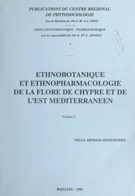 Ethnobotanique et ethnopharmacologie de la flore de Chypre et de l'Est méditerranéen (1) - Nelly Arnold-Apostolides - FeniXX réédition numérique