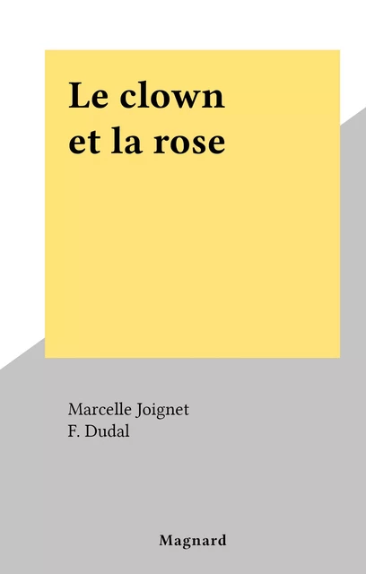 Le clown et la rose - Marcelle Joignet - FeniXX réédition numérique