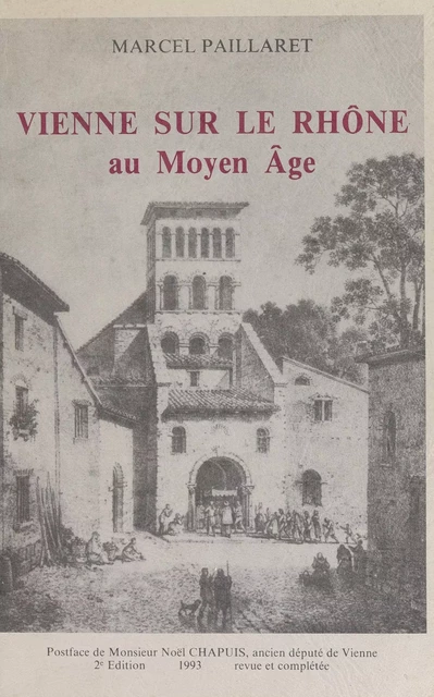 Vienne sur le Rhône au Moyen Âge, 468-1450 - Marcel Paillaret - FeniXX réédition numérique