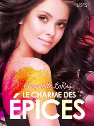 Le charme des épices - Une nouvelle érotique