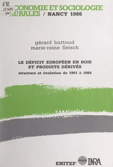 Le déficit européen en bois et produits dérivés - Gérard Buttoud, Marie-Reine Fleisch - FeniXX réédition numérique