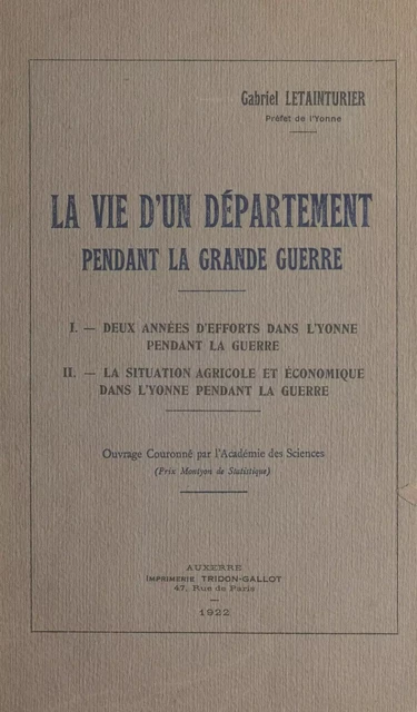 La vie d'un département pendant la guerre, août 1914, août 1916 - Gabriel Letainturier - FeniXX réédition numérique