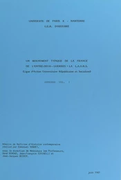 Un mouvement typique de la France de l'entre-deux-guerres : la L.A.U.R.S. (Ligue d'action universitaire républicaine et socialiste). Annexes (1)