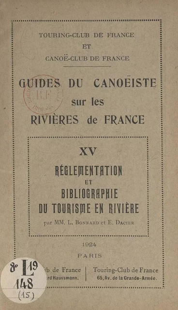 Réglementation et bibliographie du tourisme en rivière (15) - Louis Bonnard, Émile Dacier - FeniXX réédition numérique