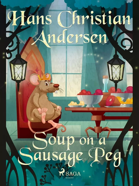 Soup on a Sausage Peg - Hans Christian Andersen - Saga Egmont International