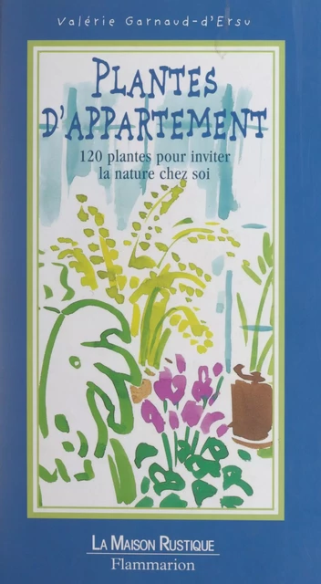 Plantes d'appartement - Valérie Garnaud-d'Ersu - FeniXX réédition numérique