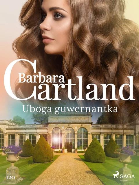 Uboga guwernantka - Ponadczasowe historie miłosne Barbary Cartland - Barbara Cartland - Saga Egmont International