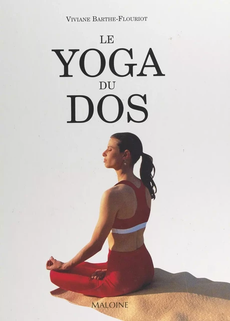 Le yoga du dos - Viviane Barthe-Flouriot - FeniXX réédition numérique