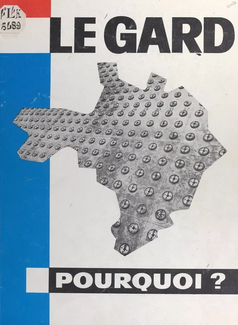 Le Gard, pourquoi ? - Robert Cazalet - FeniXX réédition numérique