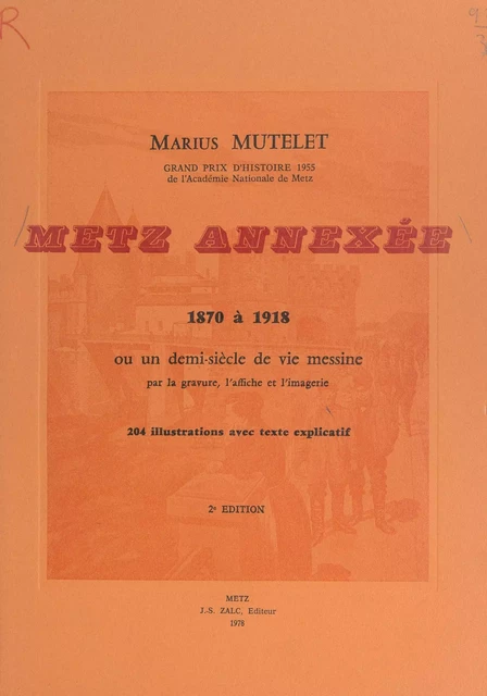 Metz annexée, 1870 à 1918 - Marius Mutelet - FeniXX réédition numérique