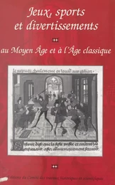 Jeux, sports et divertissements au Moyen Âge et à l'Âge classique