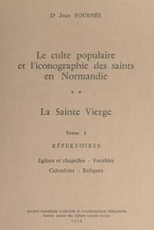 Le culte populaire des Saints en Normandie. La Sainte Vierge (1) Répertoires