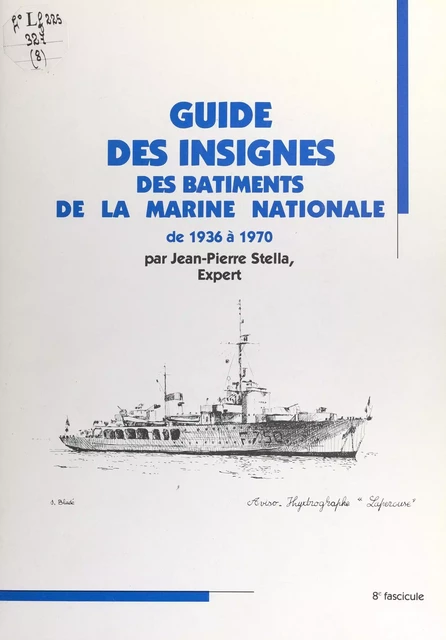 Guide des insignes des bâtiments de la Marine nationale de 1936 à 1970 - Jean-Pierre Stella - FeniXX réédition numérique