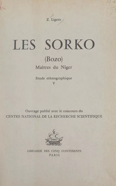 Les Sorko (Bozo), maîtres du Niger (5). Étude ethnographique - Ziedonis Ligers - FeniXX réédition numérique