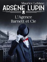 Arsène Lupin -- L'Agence Barnett et Cie