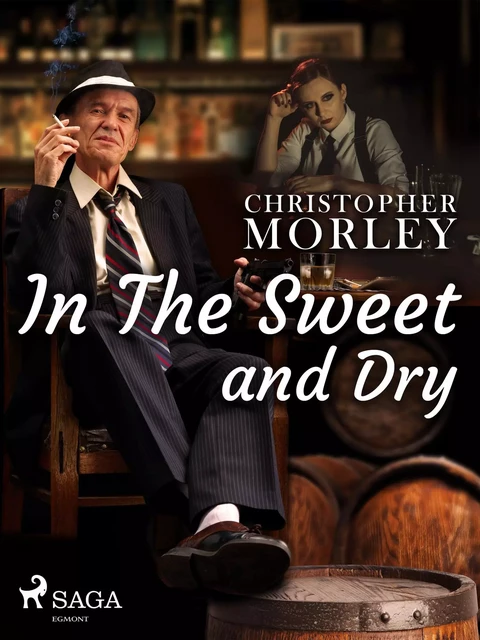 In the Sweet Dry and Dry - Bart Haley, Christopher Morley - Saga Egmont International