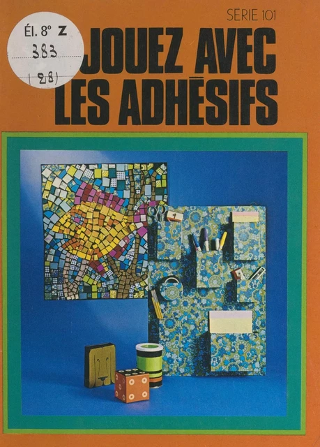 Jouez avec les adhésifs - Chantal Epiney-Trubert - FeniXX réédition numérique