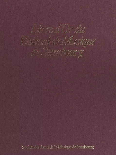 Livre d'or du Festival de musique de Strasbourg - Harry Lapp - FeniXX réédition numérique