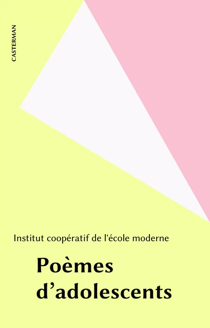 Poèmes d'adolescents -  Institut coopératif de l'école moderne - Casterman (réédition numérique FeniXX)