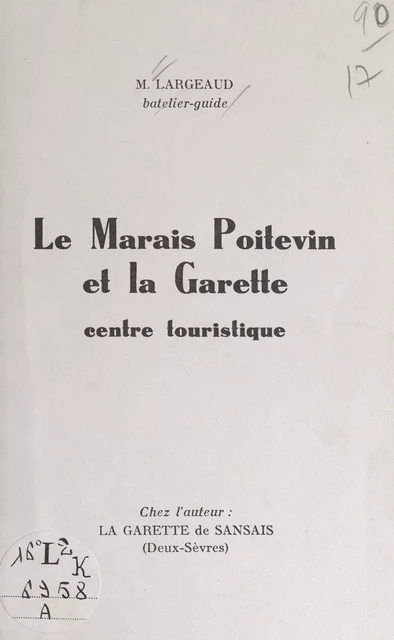 Le Marais poitevin et la Garette - Gaston Largeaud - FeniXX réédition numérique