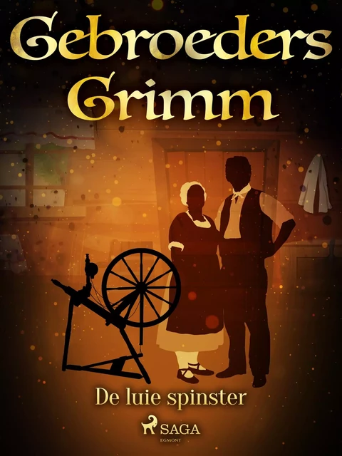 De luie spinster - De Gebroeders Grimm - Saga Egmont International