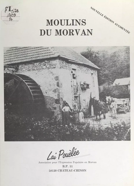 Moulins du Morvan -  Lai Pouèlée - FeniXX réédition numérique