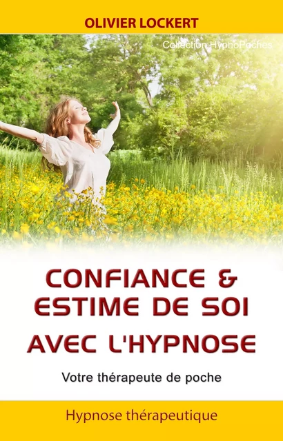 Confiance & estime de soi avec l'hypnose - Votre thérapeute de poche - Olivier Lockert - IFHE