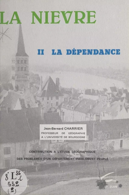 La Nièvre (2). La dépendance - Jean-Bernard Charrier - FeniXX réédition numérique