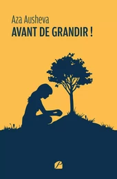 Avant de grandir !