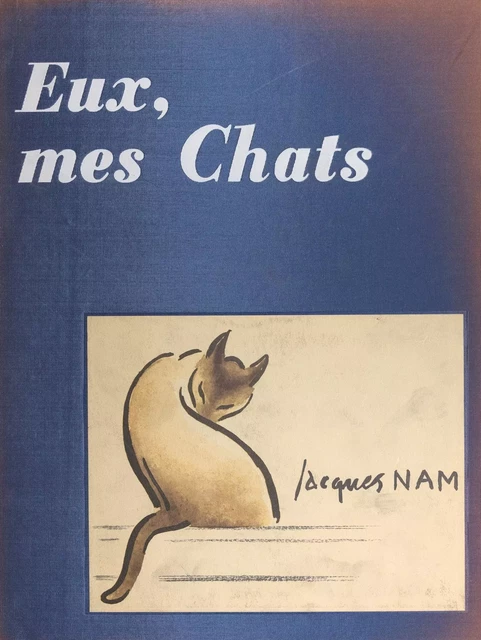 Eux, mes chats - Jacques Nam - FeniXX réédition numérique