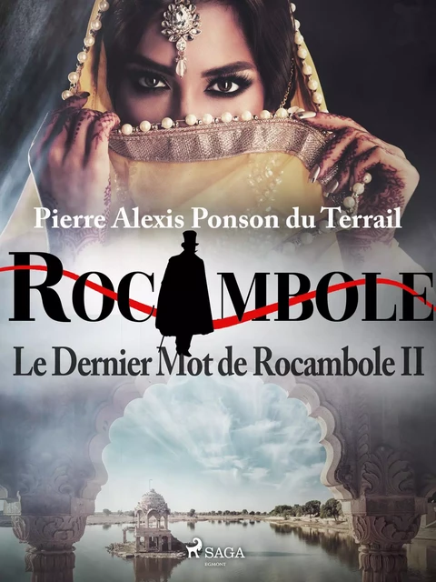 Le Dernier Mot de Rocambole II - Pierre Ponson Du Terrail - Saga Egmont French