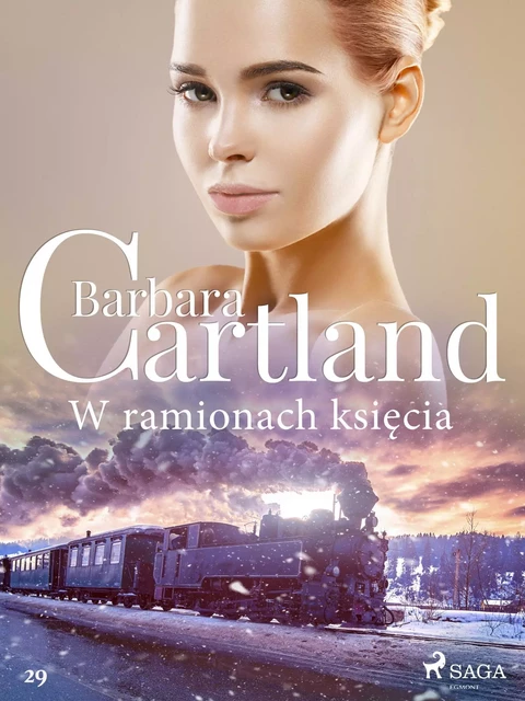 W ramionach księcia - Ponadczasowe historie miłosne Barbary Cartland - Barbara Cartland - Saga Egmont International